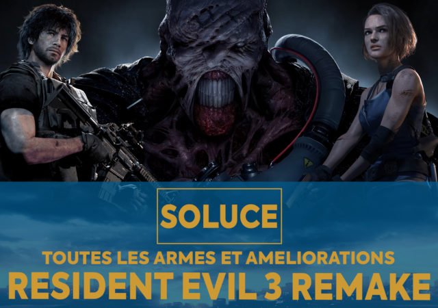 Resident Evil 3 Remake SOLUCE ARMES