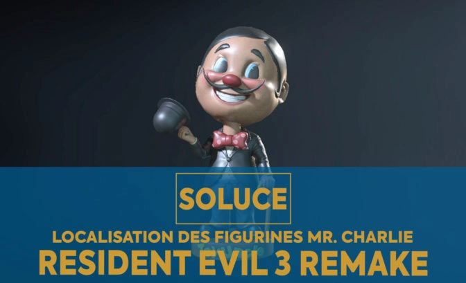 Soluce Resident Evil 3 Remake - Localisation des 20 figurines Mr. Charlie