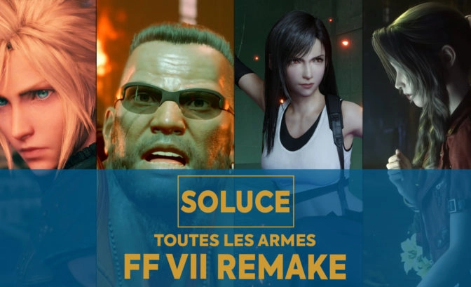 Soluce Final Fantasy VII Remake - Comment obtenir toutes les armes ?
