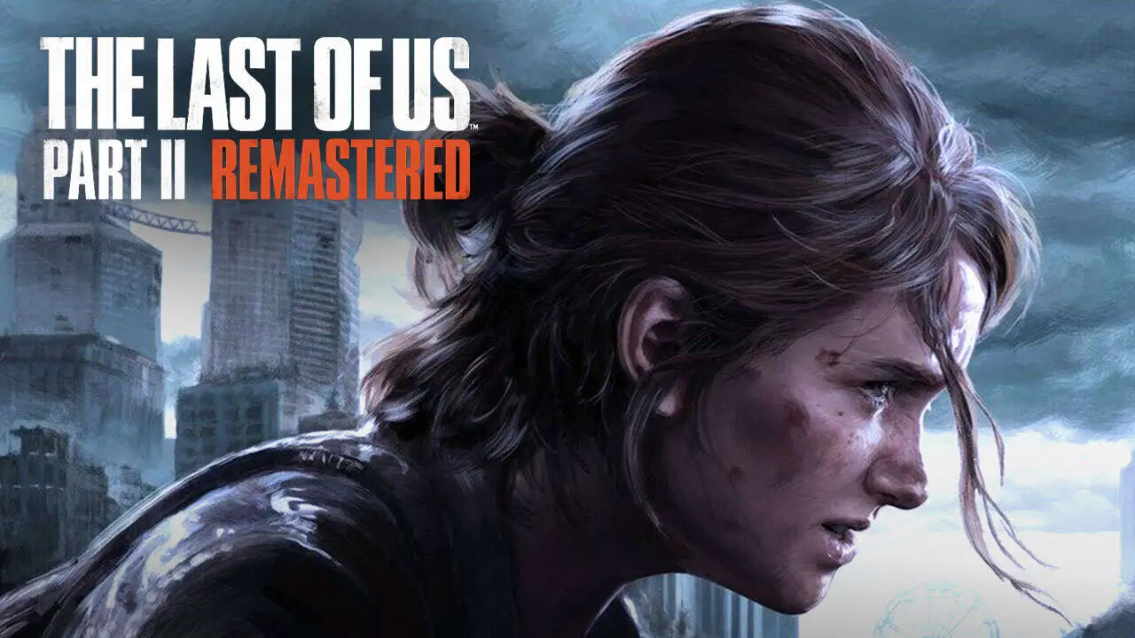 Test The Last of Us Part II Remastered 